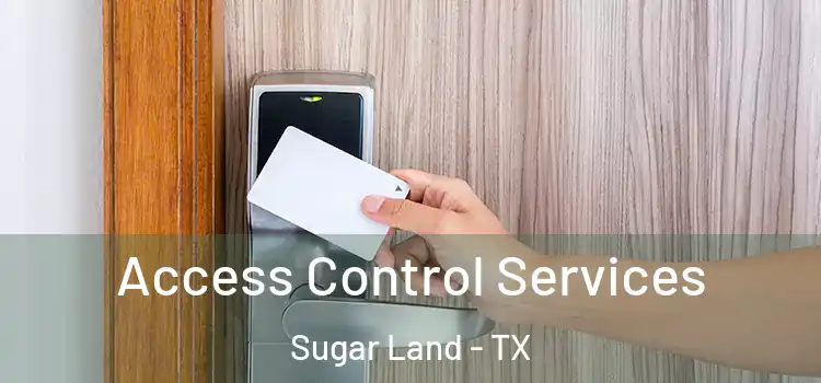  Access Control Services Sugar Land - TX