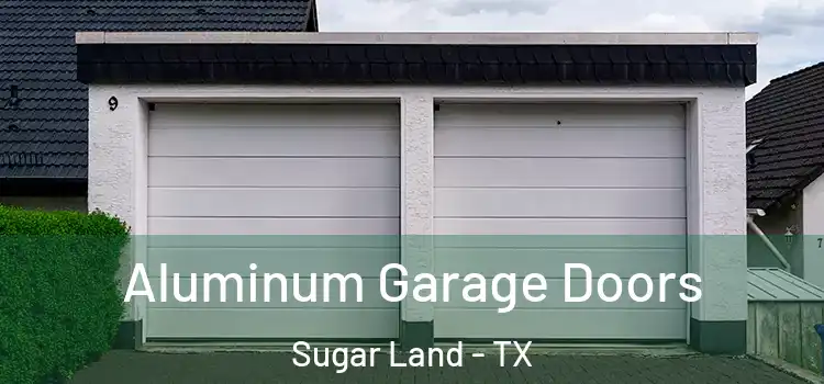  Aluminum Garage Doors Sugar Land - TX