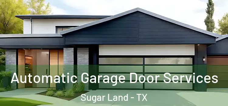  Automatic Garage Door Services Sugar Land - TX