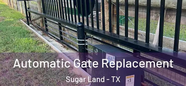  Automatic Gate Replacement Sugar Land - TX