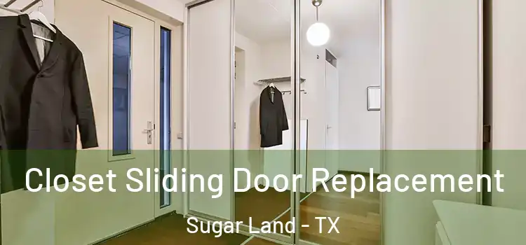  Closet Sliding Door Replacement Sugar Land - TX