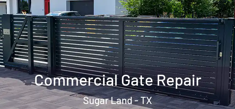 Commercial Gate Repair Sugar Land - TX