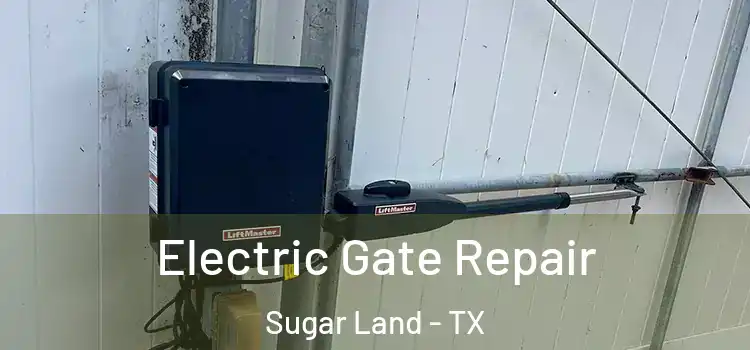  Electric Gate Repair Sugar Land - TX