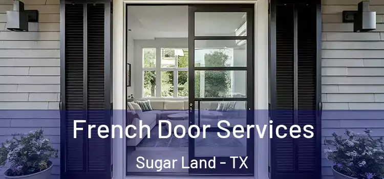 French Door Services Sugar Land - TX