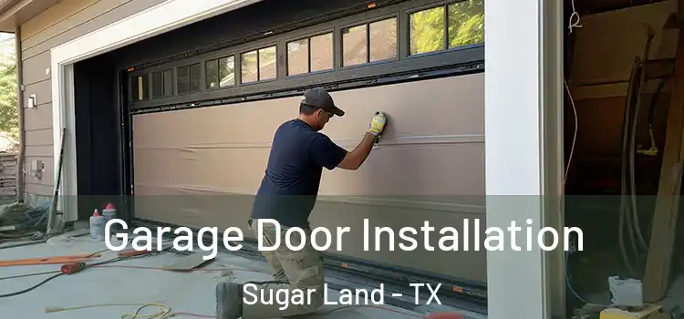  Garage Door Installation Sugar Land - TX
