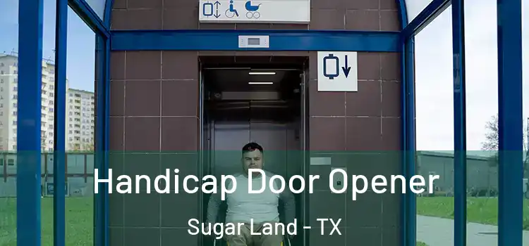 Handicap Door Opener Sugar Land - TX