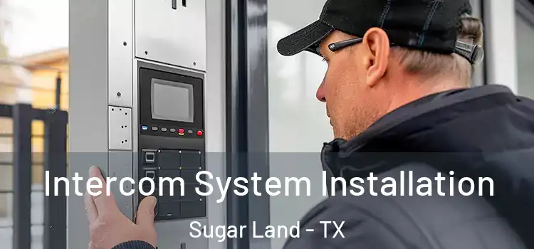  Intercom System Installation Sugar Land - TX