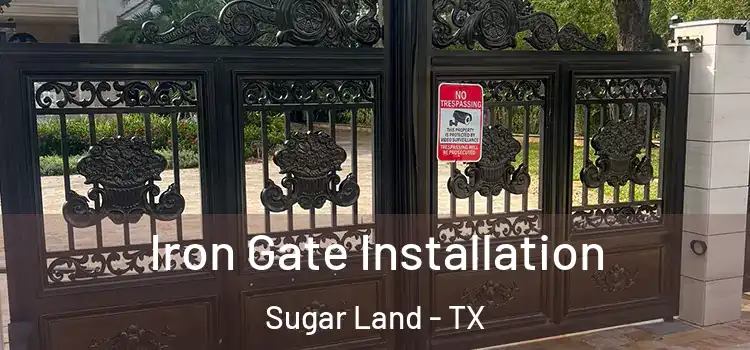  Iron Gate Installation Sugar Land - TX