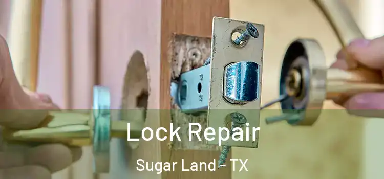 Lock Repair Sugar Land - TX