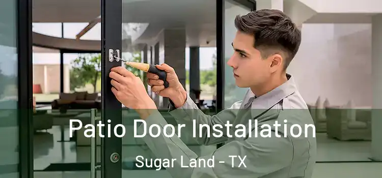 Patio Door Installation Sugar Land - TX