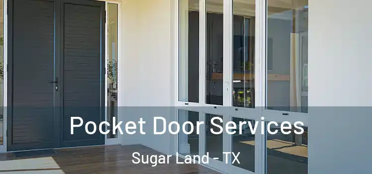 Pocket Door Services Sugar Land - TX