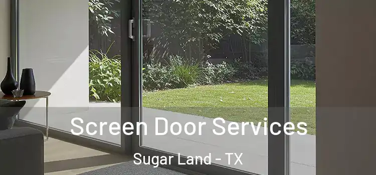 Screen Door Services Sugar Land - TX