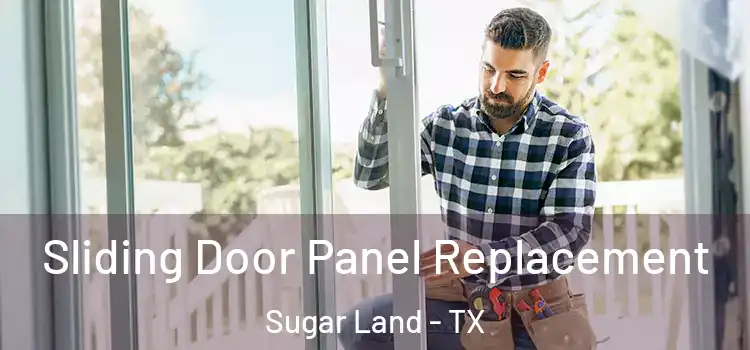  Sliding Door Panel Replacement Sugar Land - TX