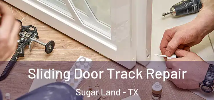  Sliding Door Track Repair Sugar Land - TX
