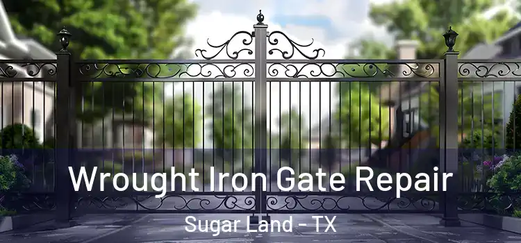 Wrought Iron Gate Repair Sugar Land - TX